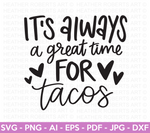 Great Time For Tacos SVG