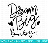 Dream Big Baby SVG