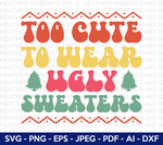 Too Cute To Wear Ugly Sweater Retro SVG