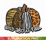 Wild About Fall Sublimation PNG