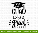 Glad to Be A Grad Svg