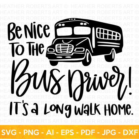 Be Nice to The Bus Driver SVG