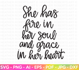 She Has Fire in Her Soul And Grace In Her Heart SVG