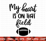 My Heart Is On That Field SVG