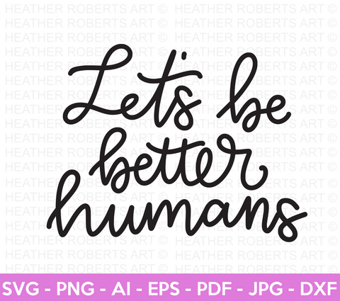 Let's Be Better Humans SVG