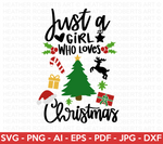 Just A Girl Who Loves Christmas SVG