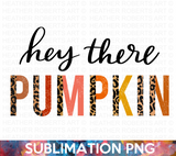 Hey There Pumpkin Sublimation PNG