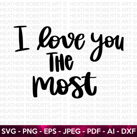 I Love You The Most SVG