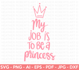 My Job Is To Be A Princess SVG