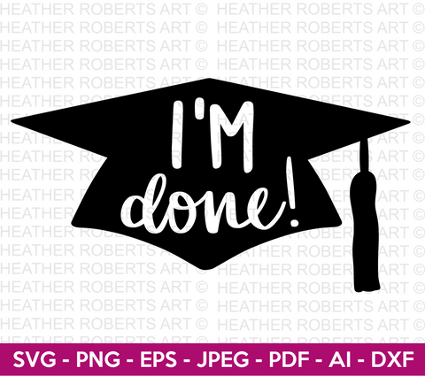 I'm Done Graduation Cap SVG