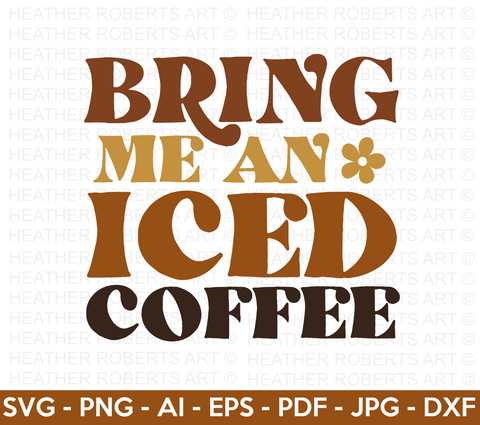 Bring Me An Iced Coffee SVG