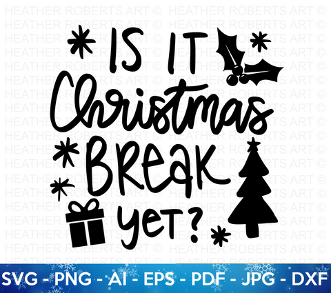 Is It Christmas Break Yet SVG
