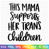 Mama Supports Trans Children SVG