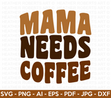 Mama Needs Coffee Retro SVG