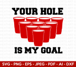 Beer Pong - Your Hole is My Goal Svg