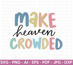 Make Heaven Crowded SVG