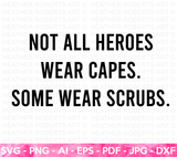 Heroes Wear Scrubs SVG