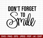 Dont Forget To Smile Svg
