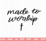 Made to Worship SVG