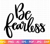 Be Fearless SVG