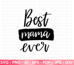 Best Mama Ever SVG