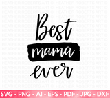Best Mama Ever SVG