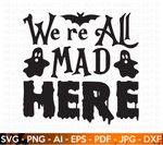 We Are All Mad Here SVG