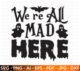 We Are All Mad Here SVG