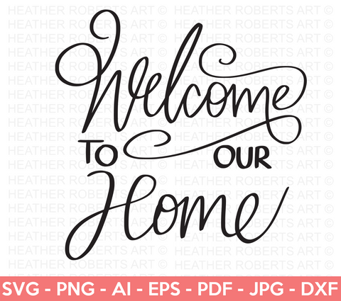 Welcome to our Home House Sign Svg