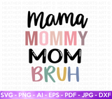 Mama Mommy Mom Bruh SVG