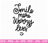 Smile More Worry Less SVG