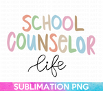 School Counselor Life Sublimation