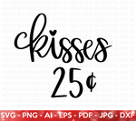 Kisses 25 Cents SVG