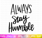 Stay Humble SVG