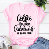 Coffee Because Adulting Is Really Hard SVG