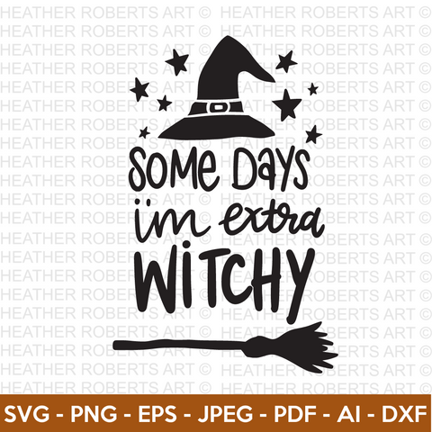 Some Days I'm Extra Witchy SVG