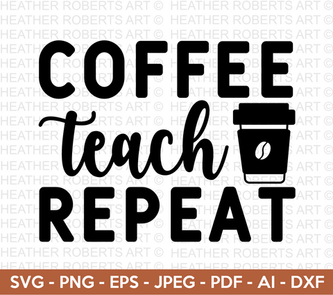 Coffee Teach Repeat SVG