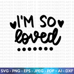 I'm so Loved SVG
