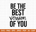 Be The Best Version of You Svg