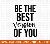 Be The Best Version of You Svg