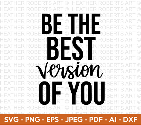 Be The Best Version of You Svg