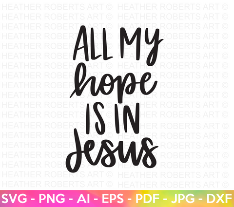 All My Hope is in Jesus SVG