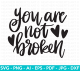 You Are Not Broken SVG