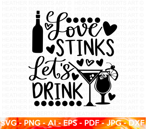 Love Stinks Let's Drink SVG