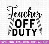 Teacher Off Duty SVG