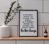 Funny Bathroom Sign SVG - Be The Change