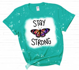 Stay Strong Tie Dye Sublimation