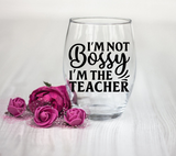 Im Not Bossy Im the Teacher SVG