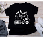 Mind Your Own Motherhood SVG