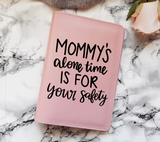 Mommy's Alone Time SVG